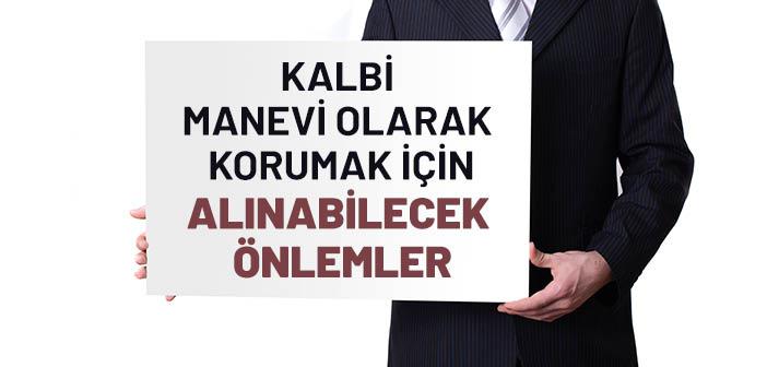 Kalbi Manevi Olarak Korumak İçin Alınabilecek Tedbirler