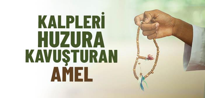 Kalpler Allah'ı Zikretmekle Huzura Kavuşur