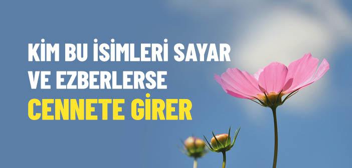 Kim Bu İsimleri Sayar ve Ezberlerse Cennete Girer