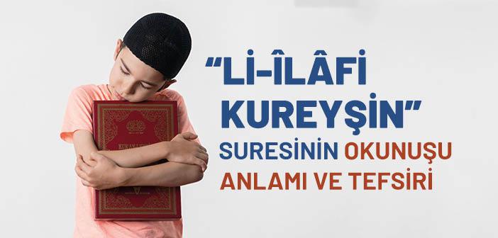 Kureyş Suresinin Okunuşu, Anlamı ve Tefsiri