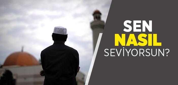 Sen Nasıl Seviyorsun?