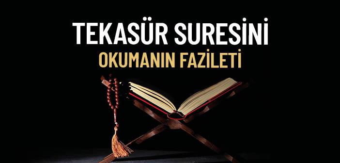 Tekasür Suresinin Fazileti