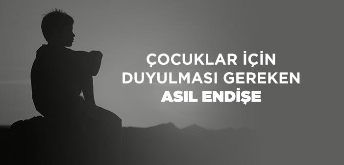 Anne-Babalar Çocukları İçin Nasıl Bir Endişe Duyuyor?