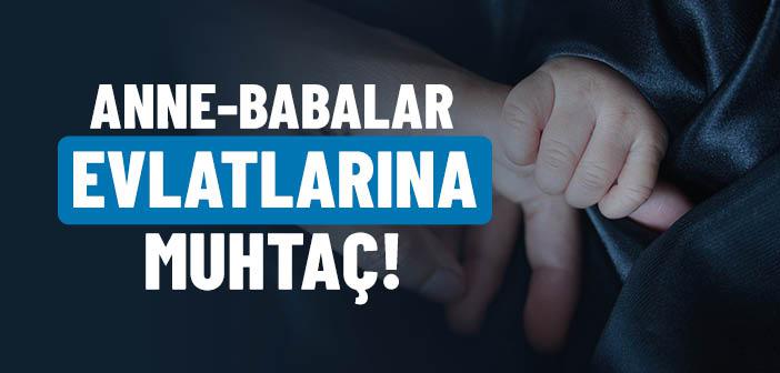 Anne-Babalar Evlatlarına Neden Muhtaç?