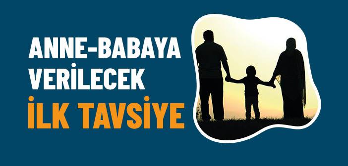 Anne-Babaya Verilecek İlk Tavsiye