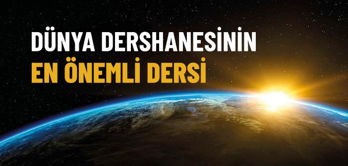 Dünya Dershanesinin En Önemli Dersi