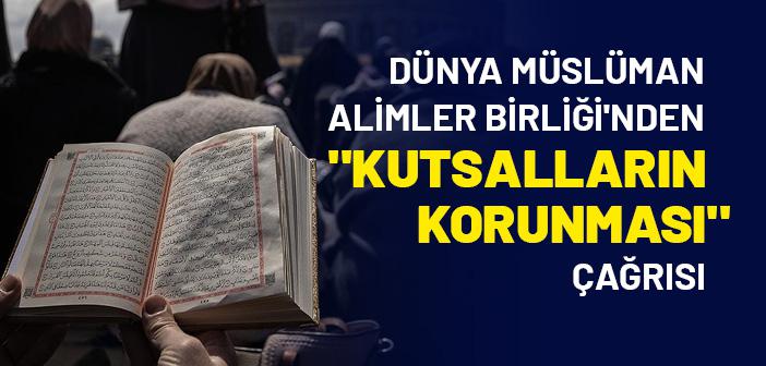 Dünya Müslüman Alimler Birliğinden "Kutsalların Korunması"nda Cuma Hutbesi Çağrısı