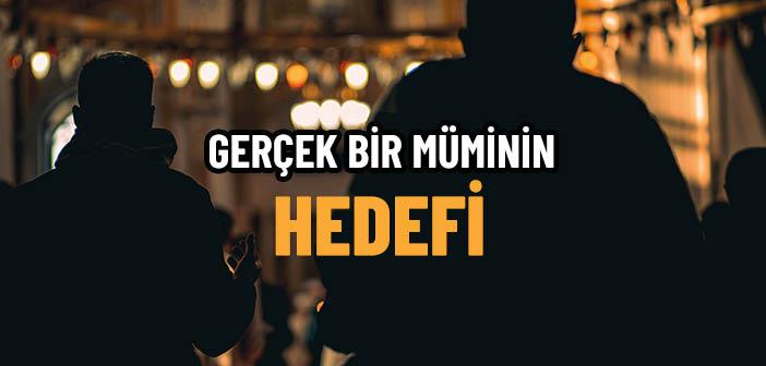 Gerçek Bir Müminin Hedefi