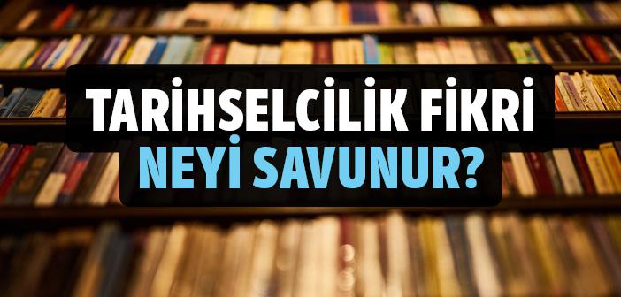 Tarihselcilik Fikri Nasıl Doğmuştur?