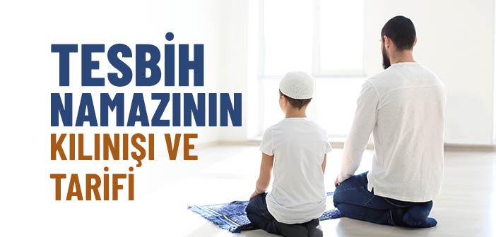 Tesbih Namazı Nedir ve Nasıl Kılınır?