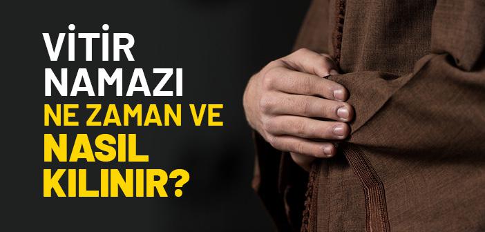 Vitir Namazı Nedir ve Nasıl Kılınır?