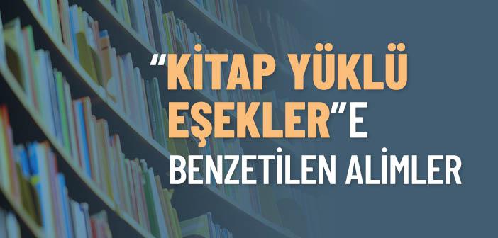 Yahudi Alimler Neden “Kitap Yüklü Eşekler”e Benzetilmiştir?