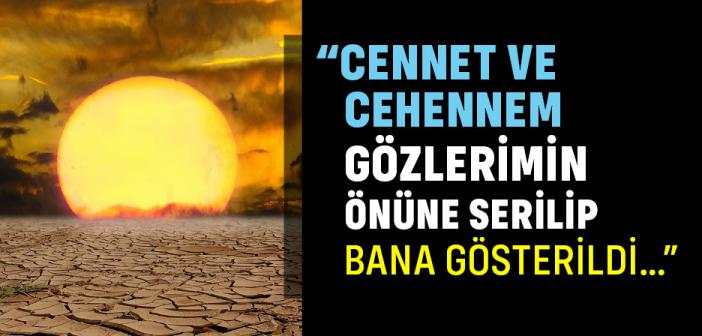 “Cennet ve Cehennem Gözlerimin Önüne Serilip Bana Gösterildi…” Hadisi