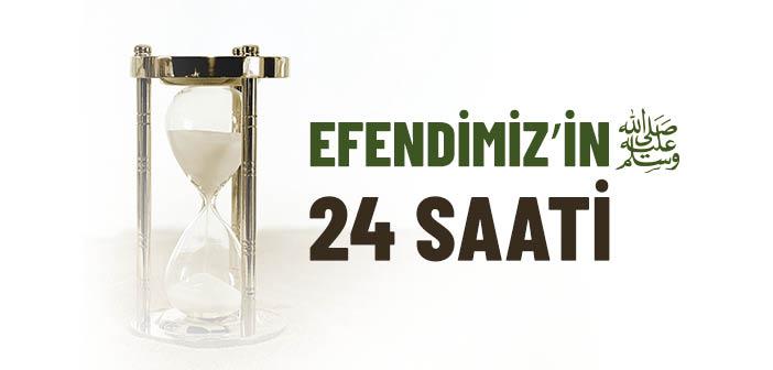 Efendimizʼin 24 Saati