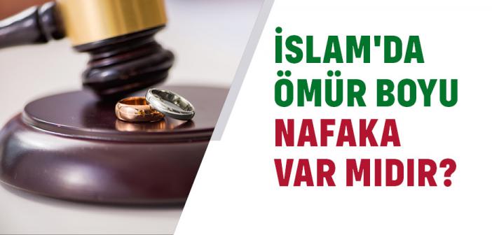 İslam'da Ömür Boyu Nafaka Var mıdır?