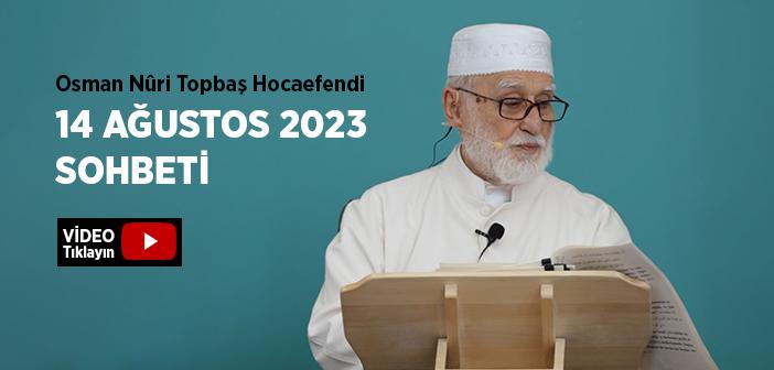 Osman Nûri Topbaş Hocaefendi 07 Ağustos 2023 Sohbeti (Evlilik, Aile Hayatı ve Çocuk Yetiştirme)