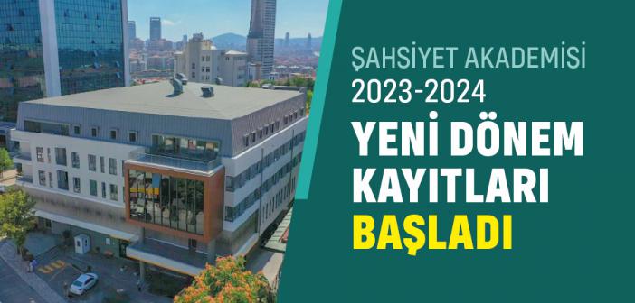 Şahsiyet Akademisi 2023-2024 Yeni Dönem Kayıtları Başladı