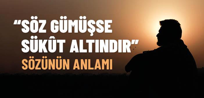 “Söz Gümüşse Sükût Altındır” Sözünün Anlamı Nedir?