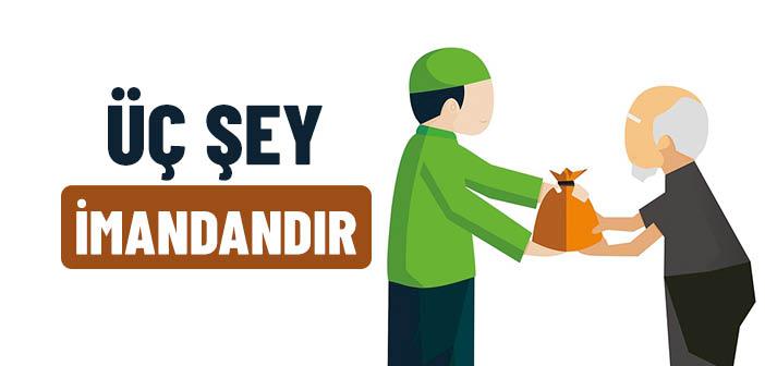 “Üç Şey İmandandır” Hadisi