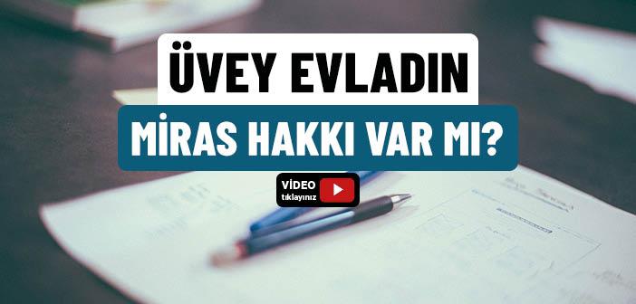 Üvey Evlat Mirastan Pay Alır mı?