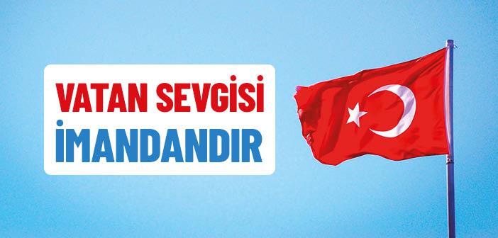 Vatan Sevgisi İmandandır