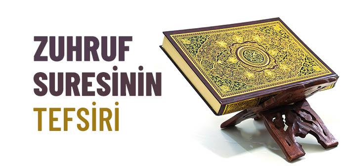 Zuhruf Suresinin Tefsiri