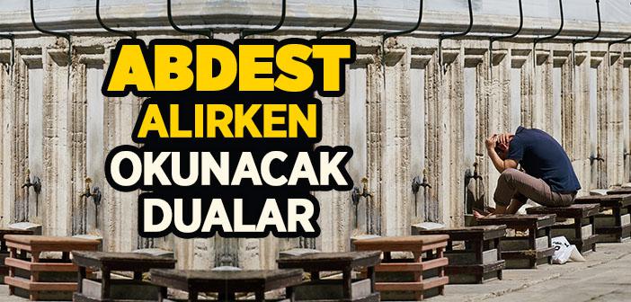 Abdest Alırken Okunacak Duaların Arapça Türkçe Okunuşu ve Anlamı | ABDEST DUALARI