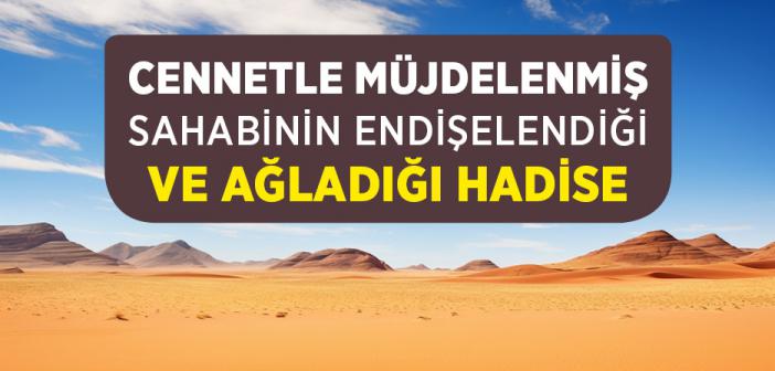 Abdurrahman İbni Avf Hazretleri'nin Ağlaması İle İlgili Hadis