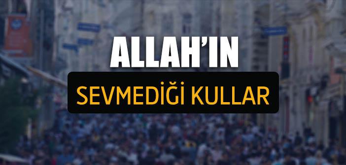 Allah Kimleri Sevmez?