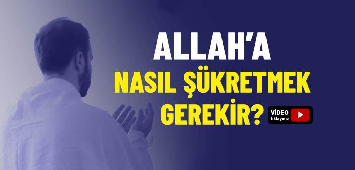 Allah’a Nasıl Şükretmek Gerekir?