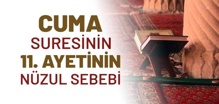 Cuma Suresinin 11. Ayeti Hangi Olay Üzerine İnmiştir?