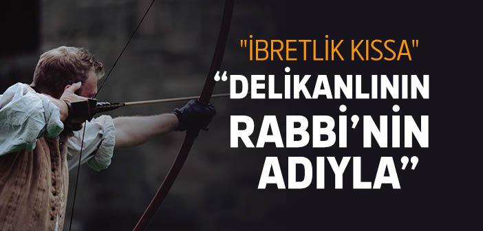 Delikanlının Rabbi’nin Adıyla