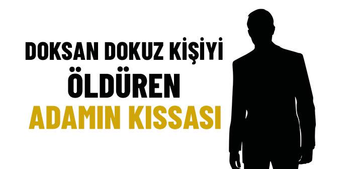 Doksan Dokuz Kişiyi Öldüren Adamın Kıssası