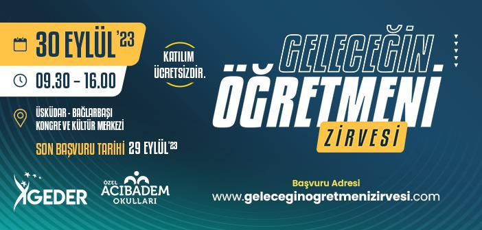 Geleceğin Öğretmeni Zirvesi Başlıyor