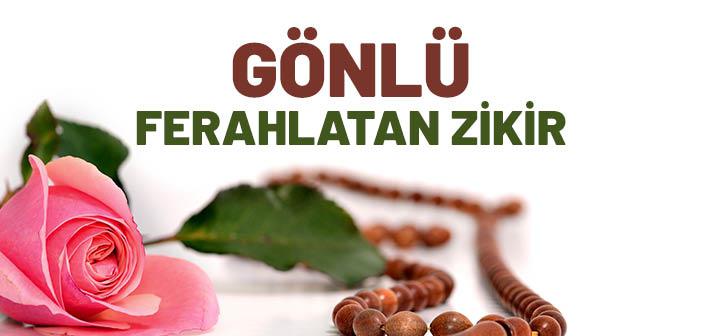 Gönlü Ferahlatan Zikir