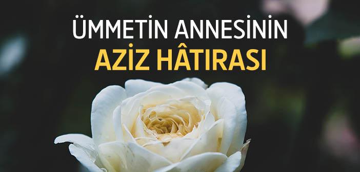 Hz. Hatice’nin (r.anha) Aziz Hatırası