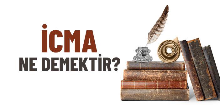 İcma Ne Demek?