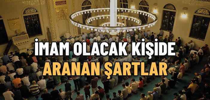 İmam Kime Denir? | İmam Olacak Kişide Aranan Şartlar Nelerdir?