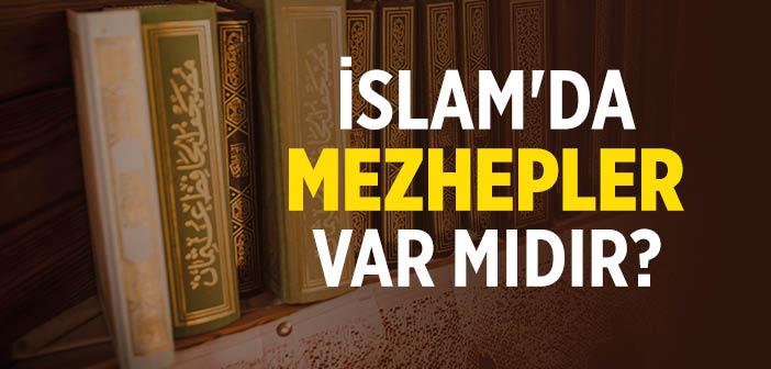 İslam’da Mezhepler Var mıdır?
