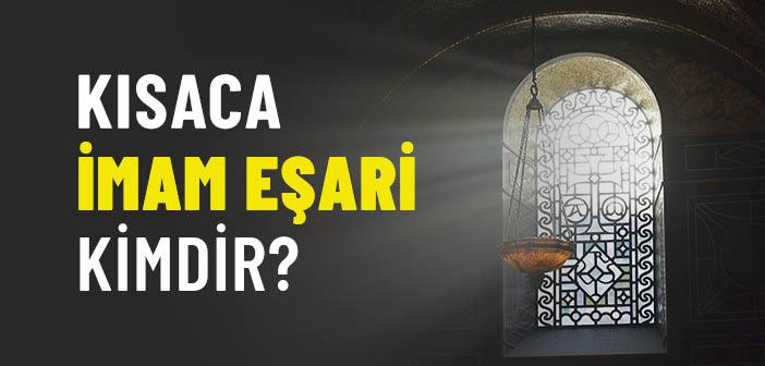 Kısaca İmam Eşari Kimdir?