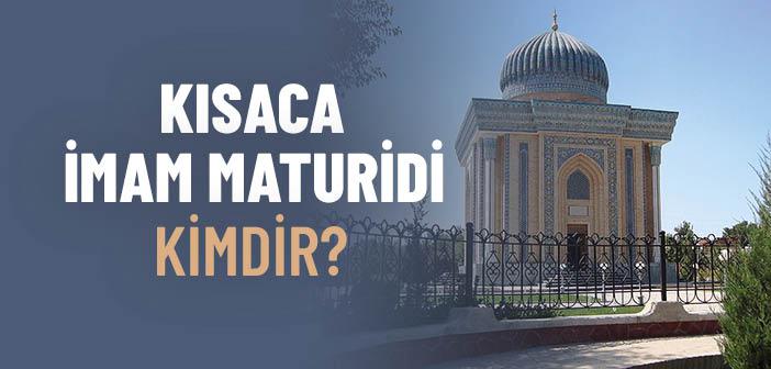 Kısaca İmam Maturidi Kimdir?