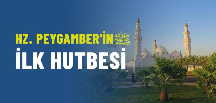 Peygamberimizin İlk Hutbesi