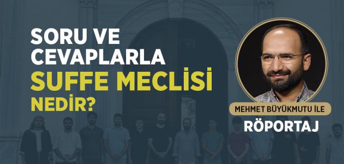 Suffe Meclisi Nedir? Neler Yapar? Program İçeriği Nedir?