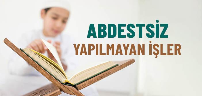 Abdestsiz Yapılmayan İşler