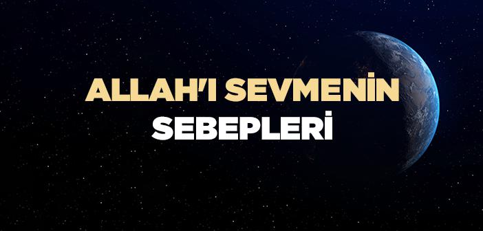 Allah’ı Niçin Sevmeliyiz?