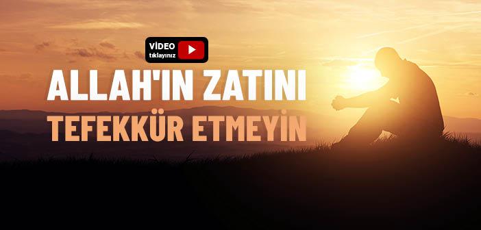Allah’ın Zatını Düşünmek Caiz mi?