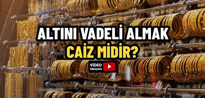 Altın Alıp Parasını Sonra Vermek Caiz mi?