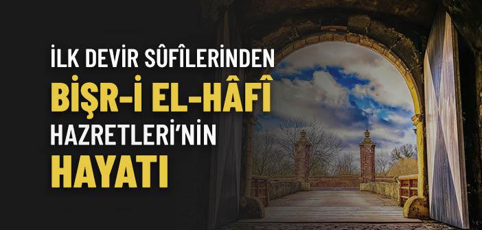 Bişr-i Hafi Hazretleri Kimdir?