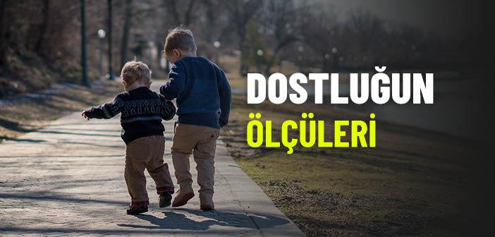 Dostluğun Ölçüleri