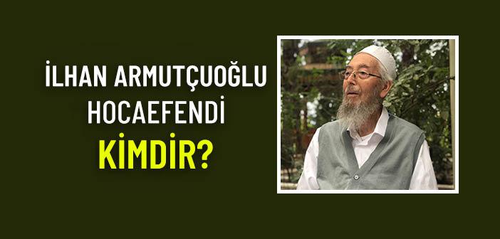 İlhan Armutçuoğlu Kimdir?